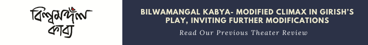 Bilwamangal Kabya- Modified climax in Girish’s play, inviting further modifications