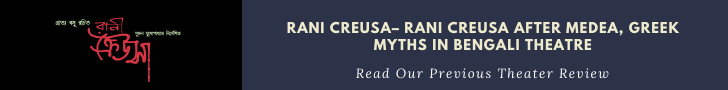 Rani Creusa– Rani Creusa after Medea, Greek myths in Bengali theatre